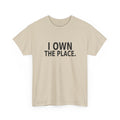 I Own the Place - Boss T-Shirt