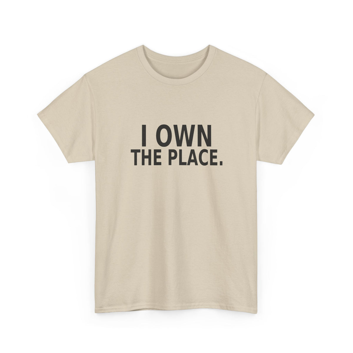 I Own the Place - Boss T-Shirt