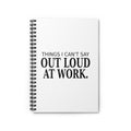 Things I Can't Say Out Loud at Work - Notebook