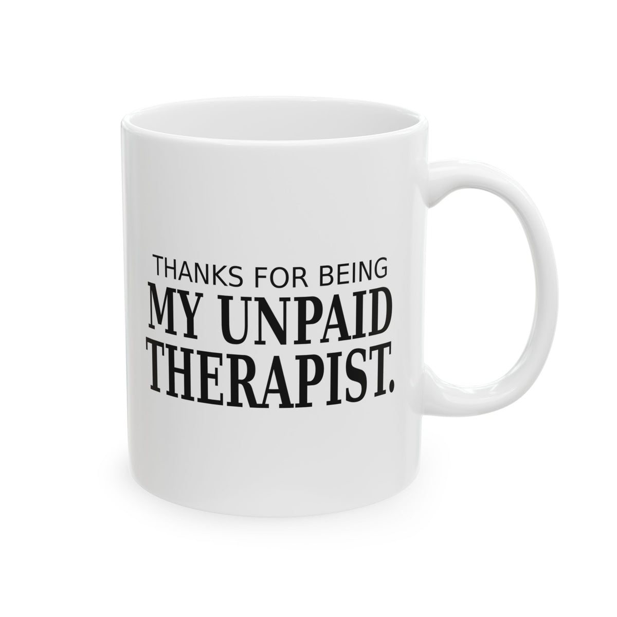 Thanks for Being My Unpaid Therapist - Coworker Mug