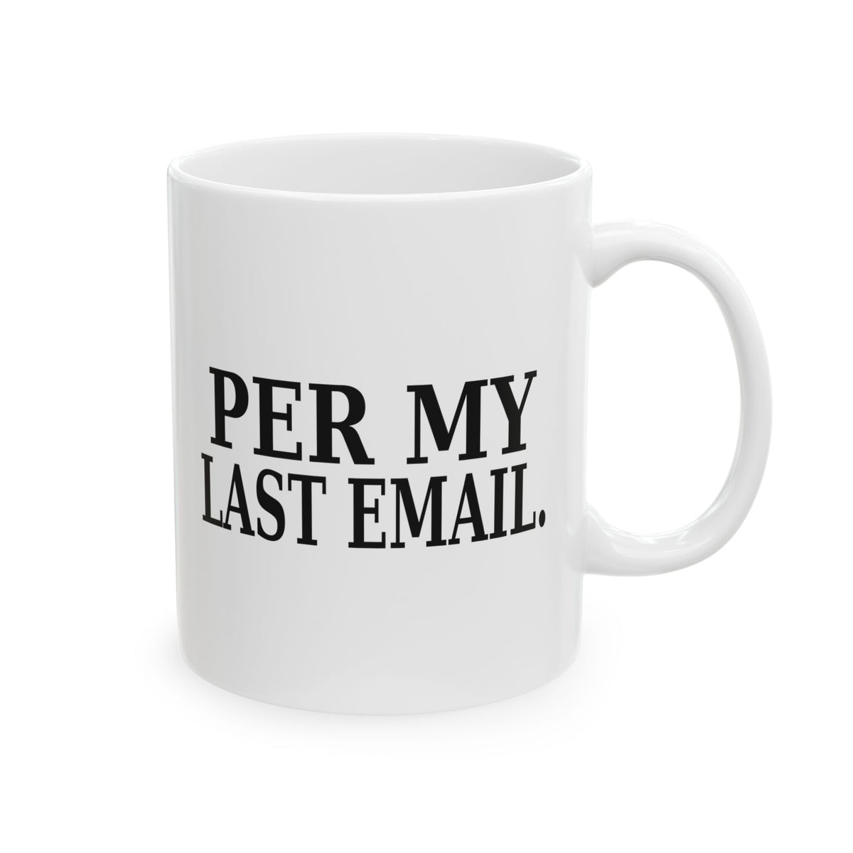 Per My Last Email - Funny Office Coffee Mug