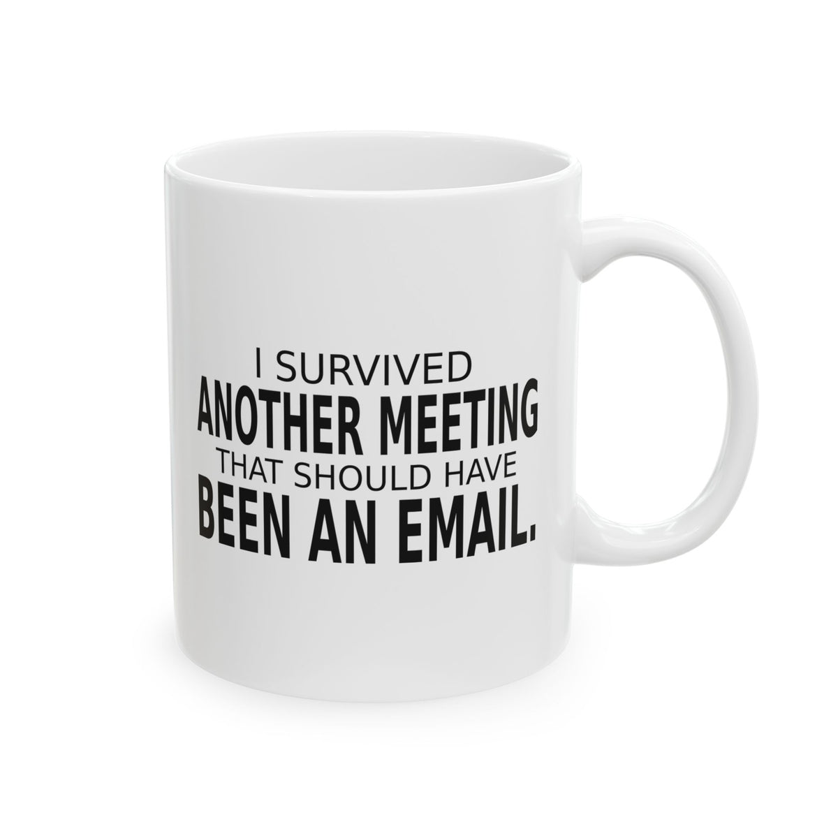 Another Meeting That Should Have Been an Email - Coffee Mug