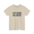 I'm the Coworker They Warned You About - Work T-Shirt