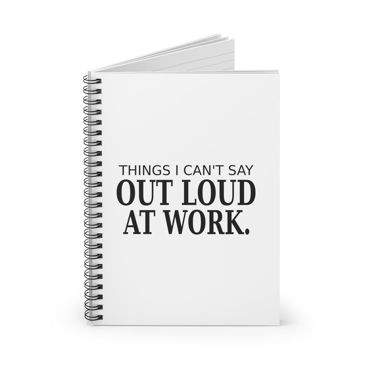 Things I Can't Say Out Loud at Work - Notebook
