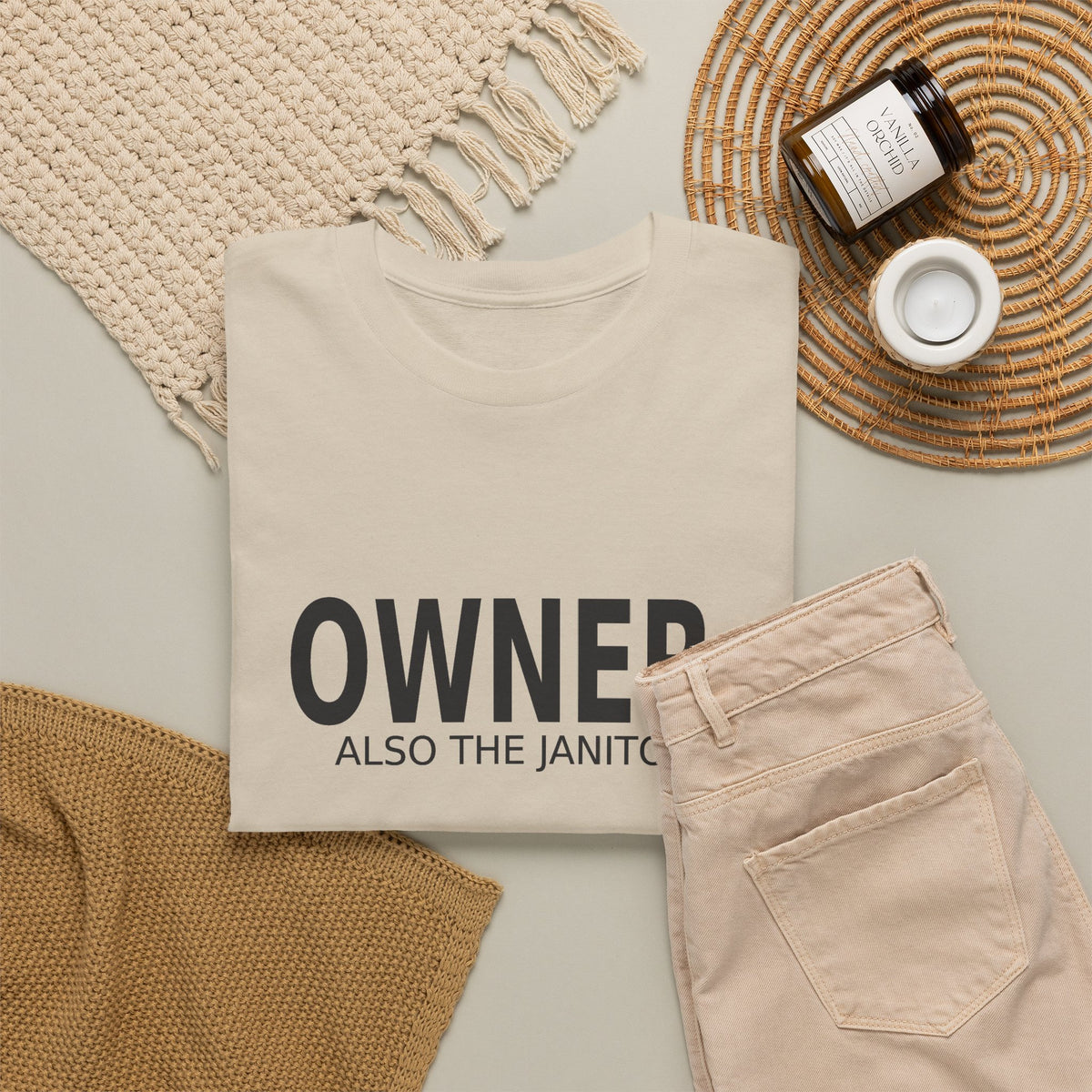 Owner. Also the Janitor. - Business Owner T-Shirt