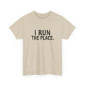 I Run the Place - Employee T-Shirt