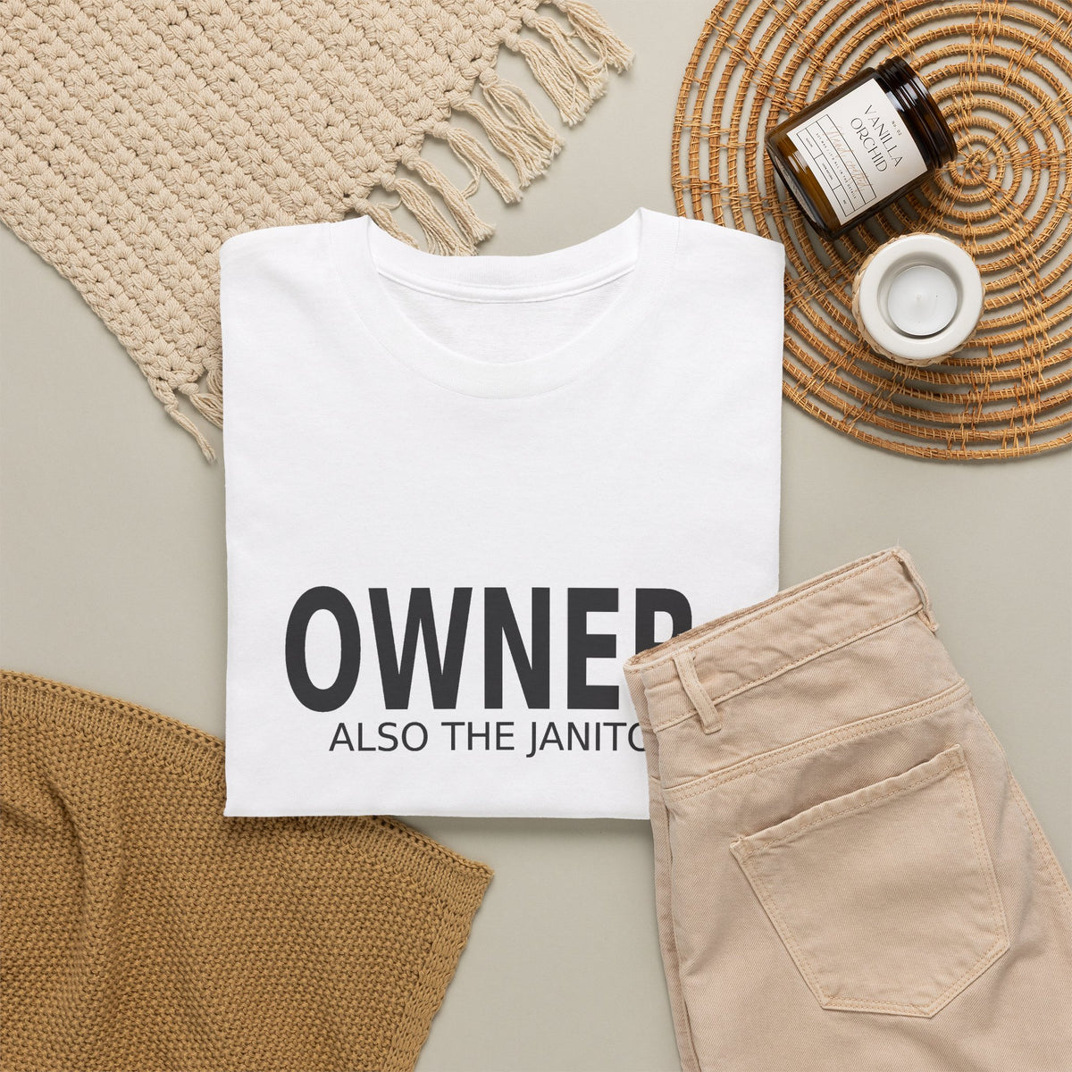 Owner. Also the Janitor. - Business Owner T-Shirt