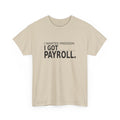 I Wanted Freedom. I Got Payroll. - Owner T-Shirt