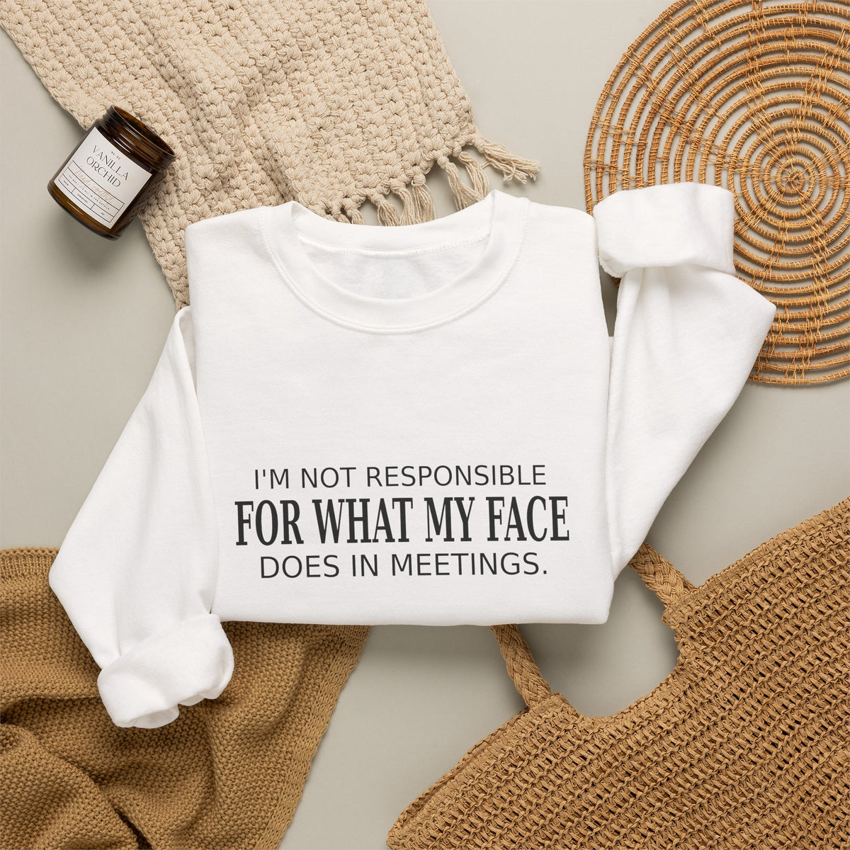 My Face in Meetings - Funny Work Sweatshirt
