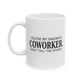 You're My Favorite Coworker - Coffee Mug