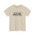 Not the Worst Employee - Funny Work T-Shirt